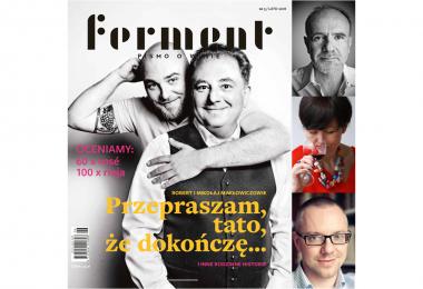Ferment, launched in 2017; Marek Bieńczyk, award-winning novelist, essayist and wine writer; Ewa Wieleżyńska,  Ferment magazine; Wojciech Bońkowski,  founder of Winicjatywa.pl  and Ferment